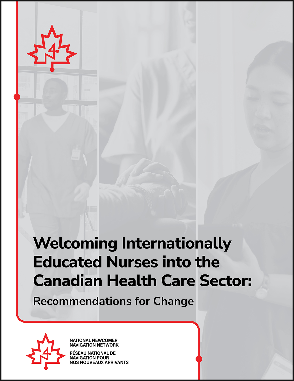 Welcoming Internationally Educated Nurses into the Canadian Health Care Sector: Recommendations for Change